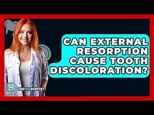 Can External Resorption Cause Tooth Discoloration? - The Pro Dentist