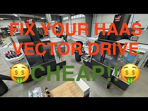 Fix your HAAS vector drive without breaking the bank!