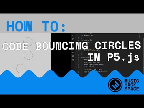 How To Code Bouncing Circles in P5.js