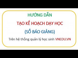 Hướng dẫn tạo Kế hoạch dạy học (Sổ báo giảng) trên hệ thống VNEDU