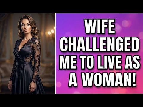 [Crossdressing Stories/MtF Transition Wife Challenged Me to Live as a Woman