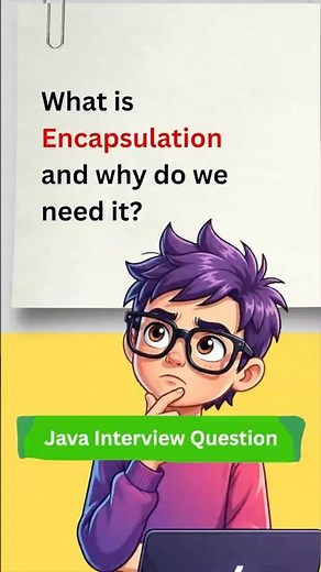What is Encapsulation and why do we need it?