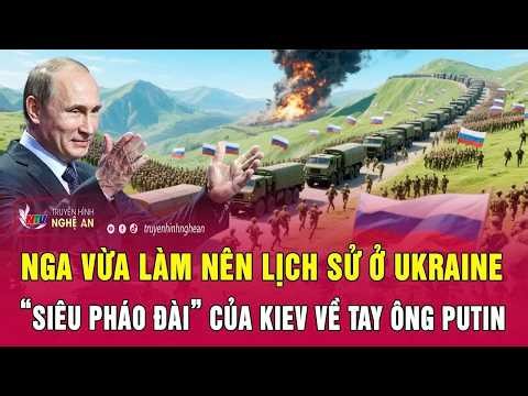 Nóng: Nga vừa làm nên lịch sử ở Ukraine, “siêu pháo đài” của Kiev về tay ông Putin