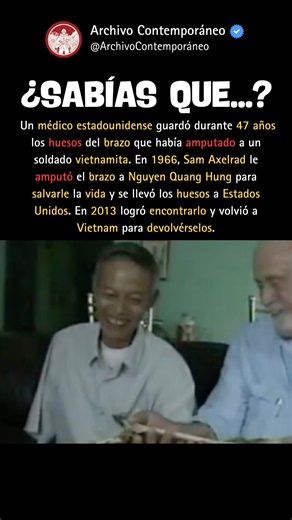 Le Devolvió su BRAZO 47 Años Después: Sam Axelrad y Nguyen Quang #guerra