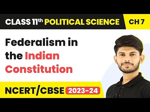 Federalism in the Indian Constitution - Federalism | Class 11 Political Science