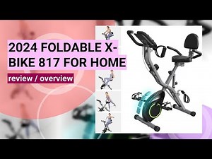 2024 X-Bike 817 Review: The Ultimate Foldable Exercise Bike for Home Workouts