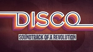 Disco: Soundtrack of a Revolution