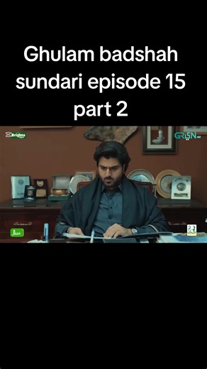 Ghulam Badshah Sundari Episode 15 Part 2