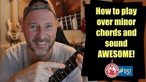 How to Play Over Minor Chords and Sound AWESOME! - 037 - PGP