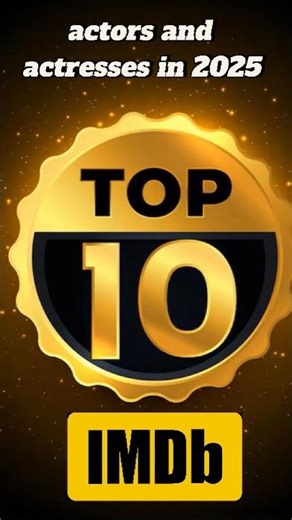 IMDb Predicts the Top 10 Most Popular Actors & Actresses of 2025 🎬🔥