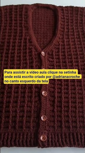 Colete masculino em crochê. A vídeo aula já está disponível!