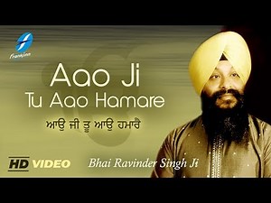 Aao Ji Tu Aao Hamare - Bhai Ravinder Singh Ji - New Punjabi Shabad Kirtan Gurbani