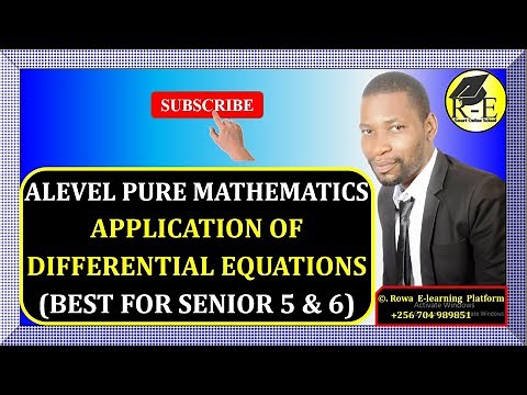 007 – ALEVEL PURE MATHEMATICS| APPLICATINS OF DIFFERENTIAL EQUATIONS | FOR SENIOR 5 & 6