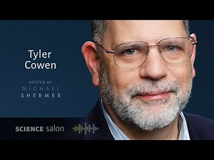 Michael Shermer with Dr. Tyler Cowen — How an Economist Views the World (SCIENCE SALON # 56)