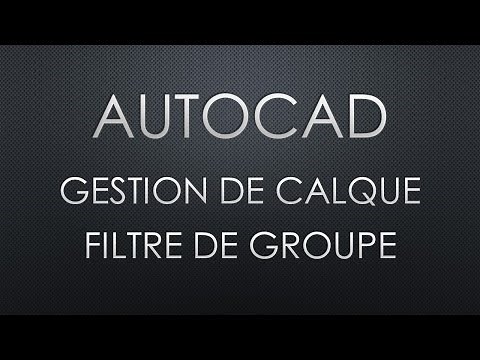 Autocad - Gestion de calque - Filtre de groupe