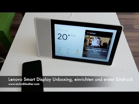 Lenovo Smart Display Unboxing, einrichten und erster Eindruck