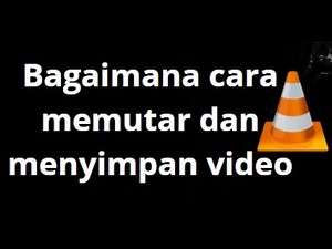 How to play and save videos in VLC Media Player — Complete guide?