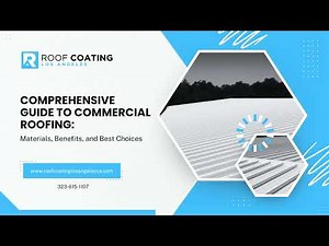 Comprehensive Guide to Commercial Roofing: Materials, Benefits, and Best Choices