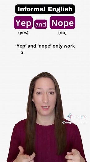 Understanding the Meaning of YEP and NOPE in Informal English