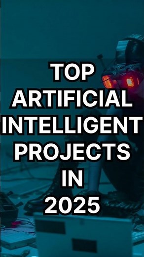 TOP artificial Intelligence projects in 2025 #artificialintelligence #ai #project