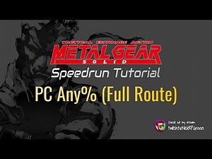 Metal Gear Solid Speedrun Tutorial: PC Any% (Full Route)