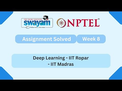 Deep Learning - IIT Ropar Week 8 || NPTEL ANSWERS 2025 #nptel #nptel2025 || NPTEL 2025 #myswayam