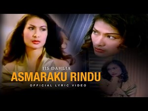 IIS DAHLIA - ASMARAKU RINDU (Official Lyric Video)