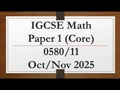 IGCSE Mathematics Paper 1(Core) 0580/11 Oct/Nov 2025