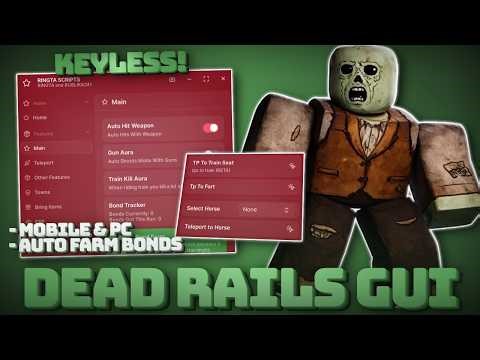 *NEW* Dead Rails OP Script NO KEY - Auto Bonds, Bring Items, Kill Aura, God Mode & More...