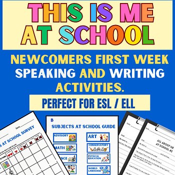 Back to School: ESL Newcomers First Week Speaking and Writing Activities