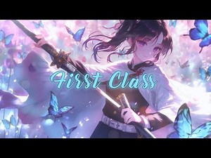 Nightcore - First Class (NORTHNIGHT)