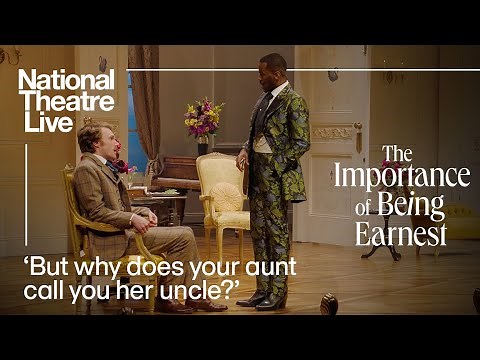 The Importance of Being Earnest | 'Why does your aunt call you her uncle?' | National Theatre Live