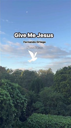 🎵GIVE ME JESUS - Fernando Ortega. A beautiful worship song. #christiansongs #jesuslovers