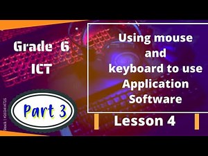 Grade 6 ICT Lesson 4 |Using Mouse and Keyboard to use Application Software| English Medium |Part 3