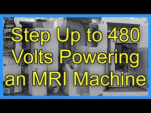Step Up to 480 Volts Powering an MRI Machine