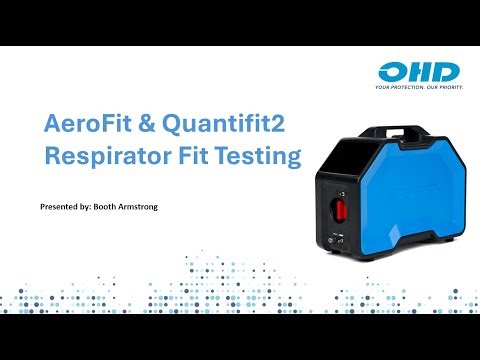 Webinar: Quantitative Respirator Fit Testing with OHD AeroFit & QuantiFit2