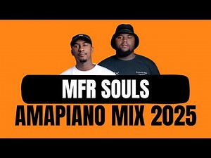 MFR SOULS | AMAPIANO MIX 2025 | 31 AUGUST