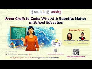 Robotics and Al: From Chalk to Code: Why Al & Robotics Matter in School Education