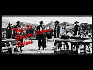 Top 7 Best SERGIO LEONE Movies Ranked