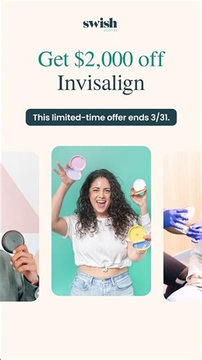 Get $2,000 off Invisalign at Swish, only by 3/31