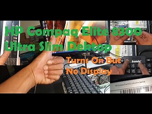 HP Compaq Elite 8300 Ultra Slim Dektop │Turns On But No Display
