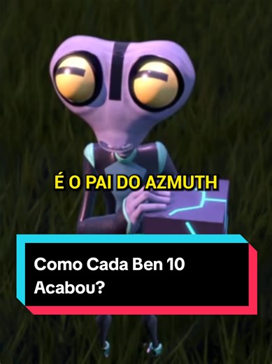 Como Cada Ben 10 Acabou? Histórias e Curiosidades