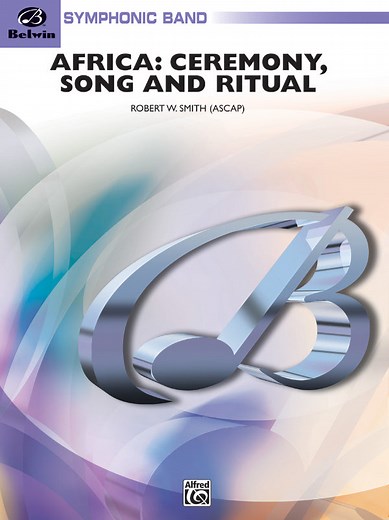 Africa: Ceremony, Song, and Ritual: Concert Band Conductor Score & Parts | Robert W. Smith | Sheet Music