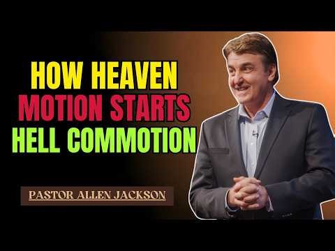 How Heaven’s Motion Triggers Hell’s COMMOTION | Motivational Speech | Pastor Allen Jackson Sermons