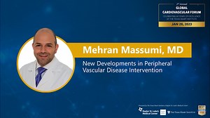 Mehran Massumi, MD | New Developments in Peripheral Vascular Disease Intervention