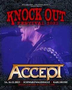 KNOCKOUT FESTIVAL! Knock Out Festival Come down and join us on 16th December 2023 in Karlsruhe for an Megalithic Metal end to this touring year! It’s gonna be one hell of a night! Tickets available NOW! https://www.acceptworldwide.com/tour/ #metalhead #knockoutfest #heavymetal | ACCEPT