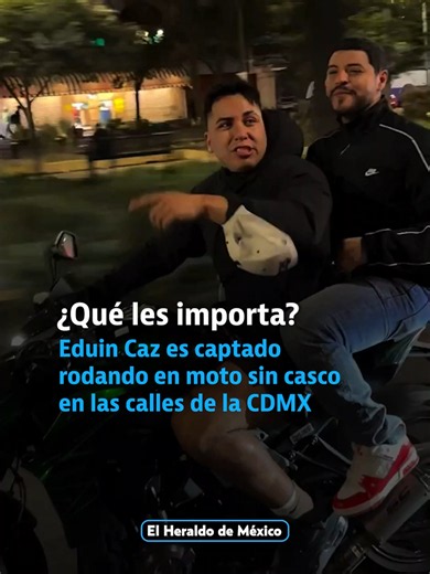 #EduinCaz es captado rodando en moto SIN CASCO en las calles de la CDMX. El amigo del cantante aseguró que no le importaba lo que le dijeron por no portar el casco al circular en las calles de la capital. #HeraldoDigital