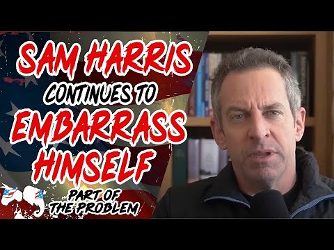Dave Smith | Sam Harris Continues to Embarrass Himself | Part Of The Problem 1250