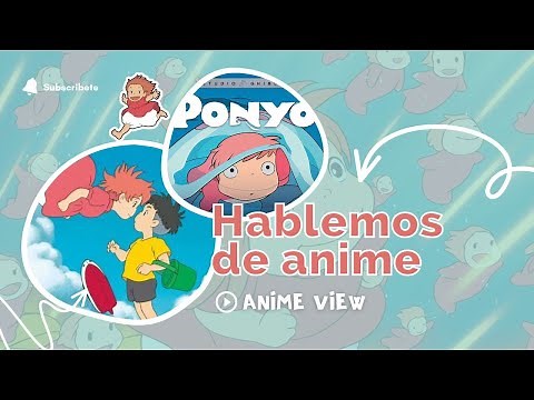 HABLEMOS DE ANIME - LA HISTORIA DE "PONYO" (RESUMEN)