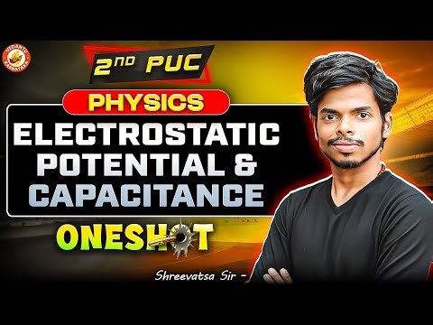 ONE SHOT Electrostatic Potential & Capacitance 2nd PUC Physics Full Concepts Shreevatsa Sir
